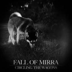 Fall Of Mirra : Circling the Wagons